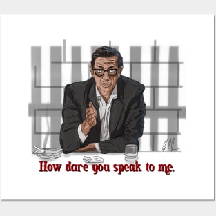 Goldblum Secrets: How Dare You Speak To Me Posters and Art